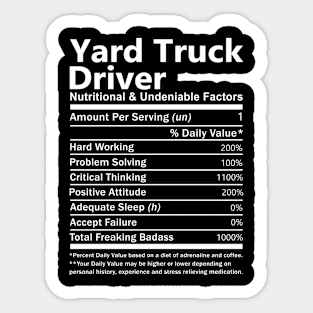 Yard Truck Driver T Shirt - Nutritional and Undeniable Factors Gift Item Tee Sticker